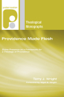 Providence Made Flesh (Paternoster Theological Monographs) By Terry J. Wright, Nigel G. Wright (Foreword by) Cover Image