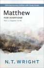 Matthew for Everyone, Part 2: 20th Anniversary Edition with Study Guide, Chapters 16-28 (New Testament for Everyone) By N. T. Wright Cover Image