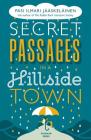 Secret Passages in a Hillside Town By Pasi Ilmari Jaaskelainen, Lola Rogers (Translated by) Cover Image