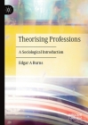 Theorising Professions: A Sociological Introduction Cover Image