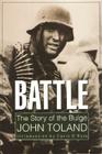 Battle: The Story of the Bulge By John Toland, Carlo D'Este (Introduction by) Cover Image