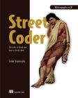 Street Coder : The rules to break and how to break them  By Sedat Kapanoglu Cover Image