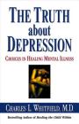 The Truth About Depression: Choices for Healing By Dr. Charles Whitfield, MD Cover Image
