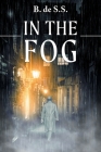 In the Fog By B. de S. S. Cover Image