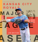 Kansas City Royals (Creative Sports: Veterans) By Jim Whiting Cover Image