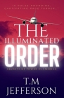 The Illuminated Order: Secrets of Power in America Cover Image
