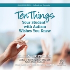 Ten Things Your Student with Autism Wishes You Knew, 2nd Edition By Ellen Notbohm, Stephanie Cozart (Read by) Cover Image