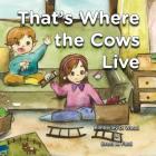 That's Where the Cows Live Cover Image