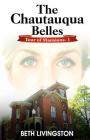 The Chautauqua Belles: Tour of Mansions Series Book 1 By Beth Livingston Cover Image