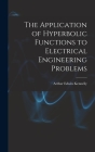 The Application of Hyperbolic Functions to Electrical Engineering Problems Cover Image