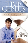 Time Genius: Design, Achieve and Implement Any Goal Into Your Already Hectic, Crazy Life (or Business) By Chris Griffin Cover Image