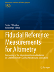 Fiducial Reference Measurements for Altimetry: Proceedings of the International Review Workshop on Satellite Altimetry Cal/Val Activities and Applicat (International Association of Geodesy Symposia #150) By Stelios P. Mertikas (Editor), Roland Pail (Editor) Cover Image