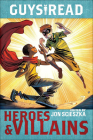 Heroes & Villains (Guys Read #7) By Jon Scieszka, Christopher Healy, Sharon Creech Cover Image