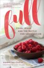 Full: Food, Jesus, and the Battle for Satisfaction By Asheritah Ciuciu, Linda Dillow (Foreword by) Cover Image
