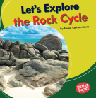 Let's Explore the Rock Cycle By Emma Carlson-Berne Cover Image