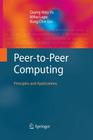 Peer-To-Peer Computing: Principles and Applications By Quang Hieu Vu, Mihai Lupu, Beng Chin Ooi Cover Image
