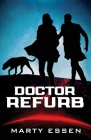 Doctor Refurb By Marty Essen Cover Image