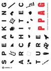 Speaking Architecture: Ppag Phenomenology / Phänomenologie By Anna Popelka (Editor), Georg Poduschka (Editor), Maik Novotny (Editor) Cover Image