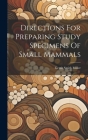 Directions For Preparing Study Specimens Of Small Mammals By Gerrit Smith Miller Cover Image