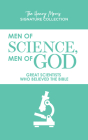 Men of Science, Men of God: Great Scientists Who Believed the Bible Cover Image