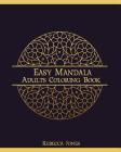 Easy mandala adults coloring book: Mandalas Coloring Book for adults, beginner, and Seniors. One-sided illustrations of 35 mandalas flower pattern to By Rebecca Jones Cover Image