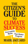 The Citizen's Guide to Climate Success By Mark Jaccard Cover Image