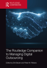 The Routledge Companion to Managing Digital Outsourcing By Erik Beulen (Editor), Pieter Ribbers (Editor) Cover Image
