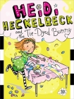 Heidi Heckelbeck and the Tie-Dyed Bunny Cover Image