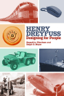 Henry Dreyfuss: Designing for People By Russell A. Flinchum, Ralph O. Meyer Cover Image