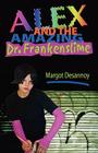 Alex and the Amazing Dr. Frankenslime By Margot Desannoy Cover Image
