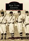 New York Giants: A Baseball Album (Images of Sports) By Richard Bak Cover Image