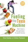 Fueling the Teen Machine By Ellen Shanley, Colleen Thompson Cover Image