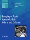 Imaging of Acute Appendicitis in Adults and Children (Medical Radiology) By Caroline Keyzer (Editor), Pierre Alain Gevenois (Editor) Cover Image