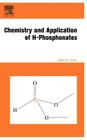 Chemistry and Application of H-Phosphonates By Kolio D. Troev Cover Image