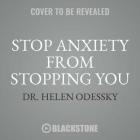 Stop Anxiety from Stopping You Lib/E: The Breakthrough Program for Conquering Panic and Social Anxiety Cover Image
