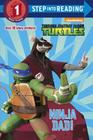 Ninja Dad! (Teenage Mutant Ninja Turtles) (Step into Reading) Cover Image