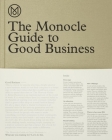 The Monocle Guide to Good Business By Monocle Cover Image
