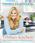 Trisha's Kitchen: Easy Comfort Food for Friends and Family Cover Image