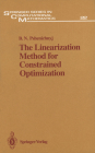 The Linearization Method for Constrained Optimization (Astronomy and Astrophysics Library #22) By B. N. Pshenichnyi, Boris N. Pshenichnyj, S. S. Wilson (Translator) Cover Image
