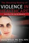 The Shocking Reality of Violence in Healthcare: And What We Can Do About It Cover Image