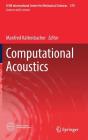 Computational Acoustics (CISM International Centre for Mechanical Sciences #579) By Manfred Kaltenbacher (Editor) Cover Image