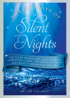Twelve Days of Silent Nights: The story behind the most popular Christmas carol,  the birth of Christ, and what it means for our lives By Peter Celano Cover Image