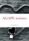 AGAPE πoèmes By Charoulla Pilavaki Cover Image