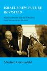 Israel's New Future Revisited: Shattered Dreams and Harsh Realities, Twenty Years After the First Oslo Accords By Manfred Gerstenfeld Cover Image
