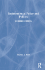 Environmental Policy and Politics By Michael E. Kraft Cover Image