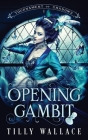 Opening Gambit By Tilly Wallace Cover Image