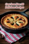 Cast Iron Pies: 98 Delicious Recipes By The Choco Coop Cover Image