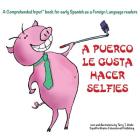 A Puerco le gusta hacer selfies: For new readers of Spanish as a Second/Foreign Language Cover Image