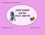 John Jabiru and the Jolly Jam tin By Maureen Larter, Annie Gabriel (Illustrator) Cover Image