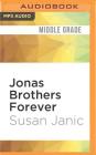 Jonas Brothers Forever By Susan Janic, Cassandra Morris (Read by) Cover Image